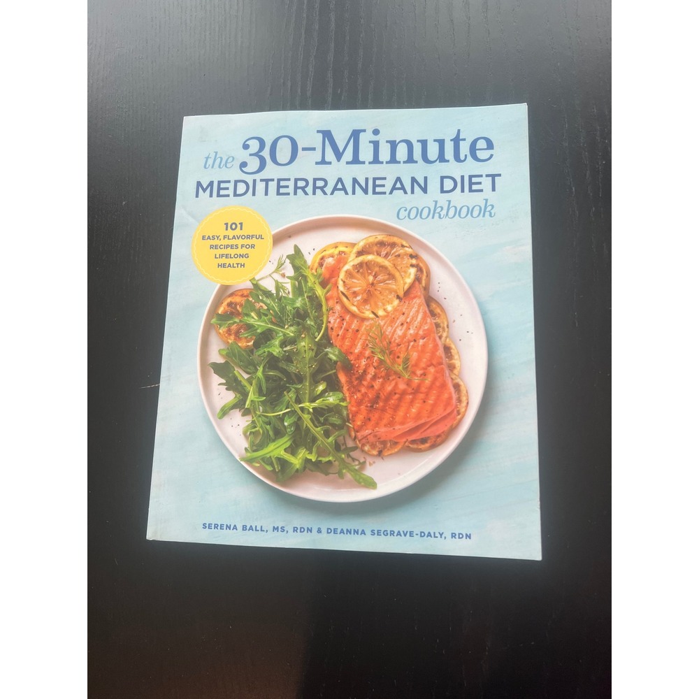 The 30-Minute Mediterranean Diet Cookbook 101 Recipes Serena Ball Softcover‎